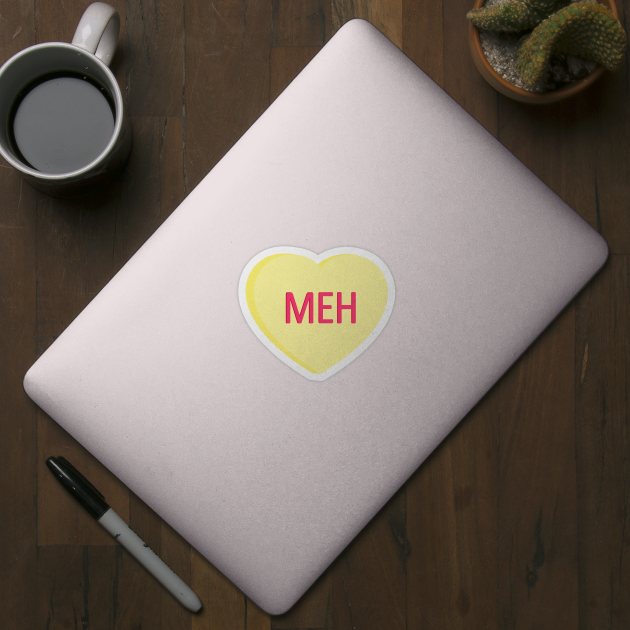 Meh - Anti Valentines Day Conversation Heart by skauff